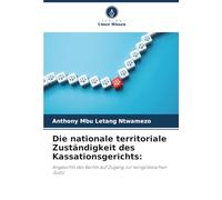 Die nationale territoriale Zuständigkeit des Kassationsgerichts:: Angesichts des Rechts auf Zugang zur kongolesischen Justiz