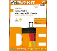 DIE NEUE GRAMMATIK DIREKT CON SOLUZIONI (9788858345252) - Libro Scolastico + Kit Scuola con Copertine Rebillo