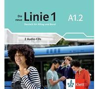 Die neue Linie 1 A1.2: Deutsch für Alltag und Beruf. Audio-CDs