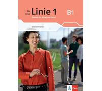 Die neue Linie 1 B1. Intensivtrainer: Deutsch für Alltag und Beruf