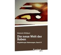 Die neue Welt der Raben: Magdeburger Rabensagen, Band IV
