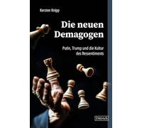 Die neuen Demagogen: Putin, Trump und die Kultur des Ressentiments