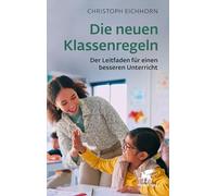 Die neuen Klassenregeln: Der Leitfaden für einen besseren Unterricht