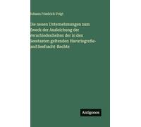 Die neuen Unternehmungen zum Zweck der Ausleichung der Verschiedenheiten der in den Seestaaten geltenden Havariegroße- und Seefracht-Rechte