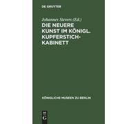 Die Neuere Kunst Im Königl. Kupferstichkabinett (Copertina rigida)