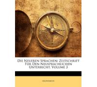 Die Neueren Sprachen: Zeitschrift Für Den Neusprachlichen Unterricht, Volume 3