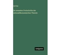 Die neuesten Fortschritte der nationalökonomischen Theorie