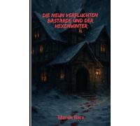 Die neun verfluchten Bastarde und der Hexenwinter