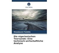 Die nigerianischen Teersande: Eine technisch-wirtschaftliche Analyse