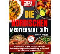 DIE NORDISCHEN MEDITERRANE DIÄT: So kombinieren Sie zwei bewährte Diäten, um Entzündungen zu reduzieren, Gewicht zu verlieren und die Lebenserwartung zu erhöhen