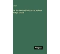 Die Nordseeinsel Spiekeroog und das dortige Seebad