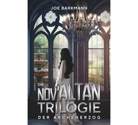 Die Nov'Altan Trilogie: Der Archeherzog