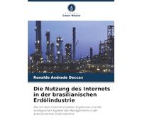Die Nutzung des Internets in der brasilianischen Erdölindustrie: Die mit dem Internet erzielten Ergebnisse und die strategischen Aspekte des Managements in der brasilianischen Erdölindustrie