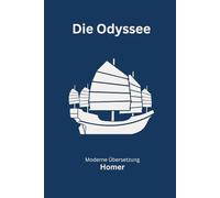 Die Odyssee: Der klassische Stoff in moderner Romanform - neu erzählt nach Homer