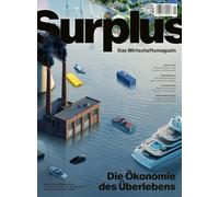 Die Ökonomie des Überlebens: Surplus - Das Wirtschaftsmagazin #5