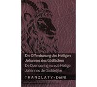 Die Offenbarung des Heiligen Johannes des Göttlichen / De Openbaring van de Heilige Johannes de Goddelijke: Tranzlaty Deutsch Nederlands