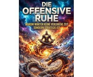 Die Offensive Ruhe: Warum Warten keine verlorene Zeit sondern Strategie ist