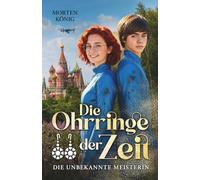 Die Ohrringe der Zeit: Die unbekannte Meisterin