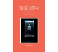 Die On-Demand Gesellschaft: Der genormte Mensch