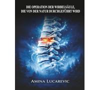 DIE OPERATION DER WIRBELSÄULE, DIE VON DER NATUR DURCHGEFÜHRT WIRD
