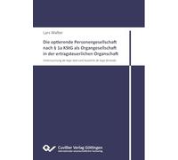 Die optierende Personengesellschaft nach § 1a KStG als Organgesellschaft in der ertragsteuerlichen Organschaft.Untersuchung de lege lata und Ausblick de lege ferenda