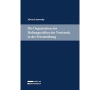 Die Organisation des Haftungsrisikos des Vorstands in der Privatstiftung