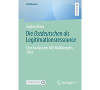 Die Ostdeutschen als Legitimationsressource: Eine Analyse des AfD-Wahlkampfes 2024