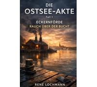 Die Ostsee-Akte: Eckernförde - Rauch über der Bucht