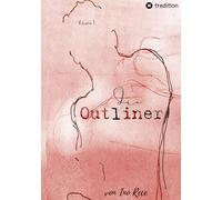 Die Outliner Auftakt zur dystopischen New-Adult Trilogie Romance Spannung: Volume 1