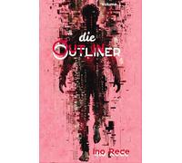 Die Outliner Volume 1: Auftakt zur neuesten New-Adult Trilogie Dark Romance