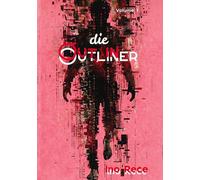 Die Outliner Volume 1: Auftakt zur neuesten New-Adult Trilogie Dark Romance