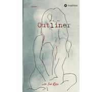 Die Outliner Volume 2: Dystopie Spannung Romance