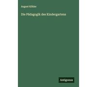 Die Pädagogik des Kindergartens