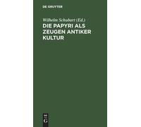 Die Papyri ALS Zeugen Antiker Kultur (Copertina rigida)
