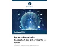 Die paradigmatische Landschaft des Cyber-Rechts in Indien: Technologie, Straftaten und die Reaktion der Justiz