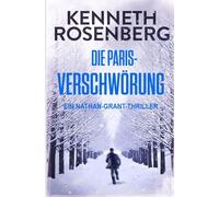 Die Paris-Verschwörung (Ein Nathan-Grant-Thriller #2)