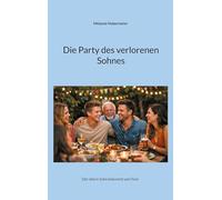 Die Party des verlorenen Sohnes: Der ältere Sohn bekommt sein Fest