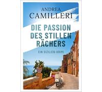 Die Passion des stillen Rächers: Ein Sizilien-Krimi. Mediterranes Sommerflair und ein geheimnisvoller Racheengel 'Ein grandioser Kriminalroman' GIORNALE DI SICILIA: 8