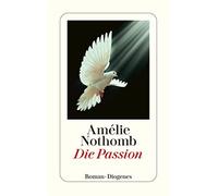Die passion - Nothomb Amélie