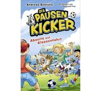Die Pausenkicker - Abseits auf Klassenfahrt: Coole Kinderbuch-Serie ab 9 Jahren über Fußball, Freundschaft und den Schulalltag: 4