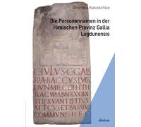 Die Personennamen in der römischen Provinz Gallia Lugdunensis