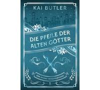 Die Pfeile der alten Götter
