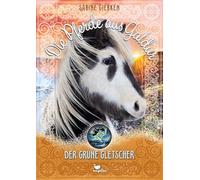 Die Pferde aus Galdur - Der grüne Gletscher: Der spannende dritte Band der zweiten Staffel der mystischen Pferdebuchreihe: 6