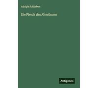 Die Pferde des Alterthums