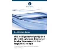 Die Pfingstbewegung und ihr 100-jähriges Bestehen in der Demokratischen Republik Kongo: Vom rationalen Reformismus zum blinden Imperialismus