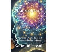 Die Pflanzenlehrer: Das neuronale Erbe der Natur und die Erinnerung des Bewusstseins