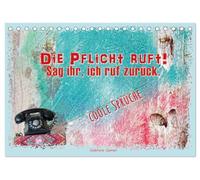 Die Pflicht ruft! Sag ihr, ich ruf zurück. (Tischkalender 2026 DIN A5 quer), CALVENDO Monatskalender: Ein cooler Kalender erfreut mit witzigen Sprüchen. Modern, farbig, anspruchsvoll!