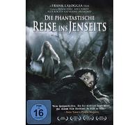 Die phantastische Reise ins Jenseits