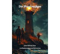 Die Phantomjäger - Das Rätsel des verlassenen Leuchtturms