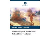 Die Philosophie von Charles-Robert Dimi verstehen